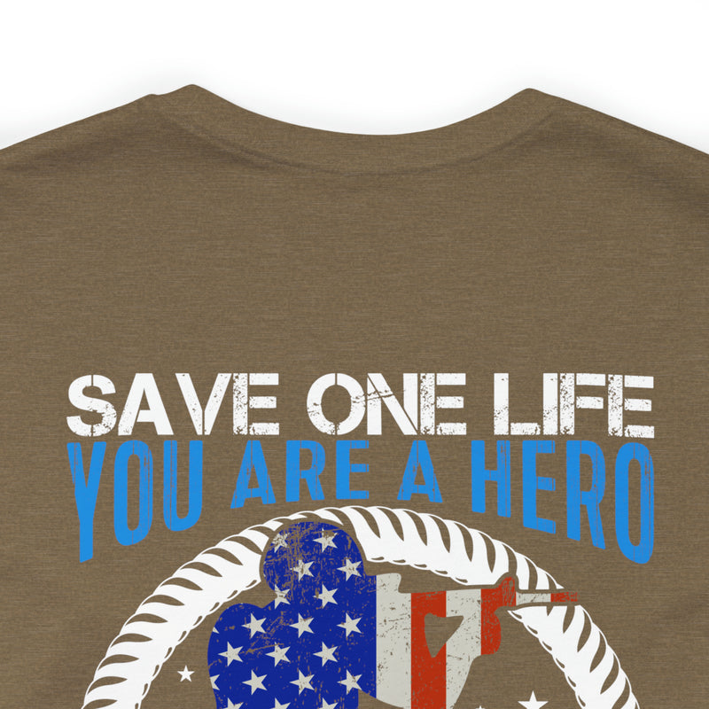 Veteran Tribute: Military Design T-Shirt - Save One Life, You're a Hero. Save Millions, You're a Veteran