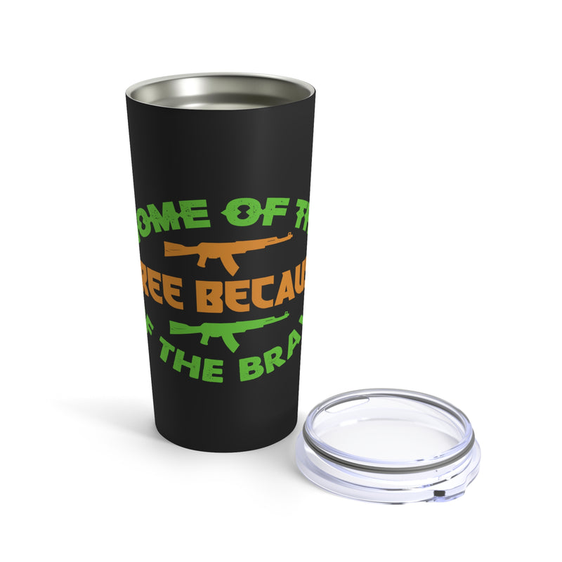 Home of the Free, Because of the Brave 20oz Military Design Tumbler - Black Background