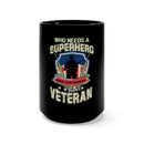 Veteran: The Real Superhero - 15oz Military Design Black Mug, Embrace the Unparalleled Courage!
