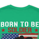 Born to be a Soldier, Proud Army Veteran Military Design T-Shirt