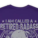 Retired Badass: Way Too Cool to Be Just a U.S. Veteran - Military Design T-Shirt