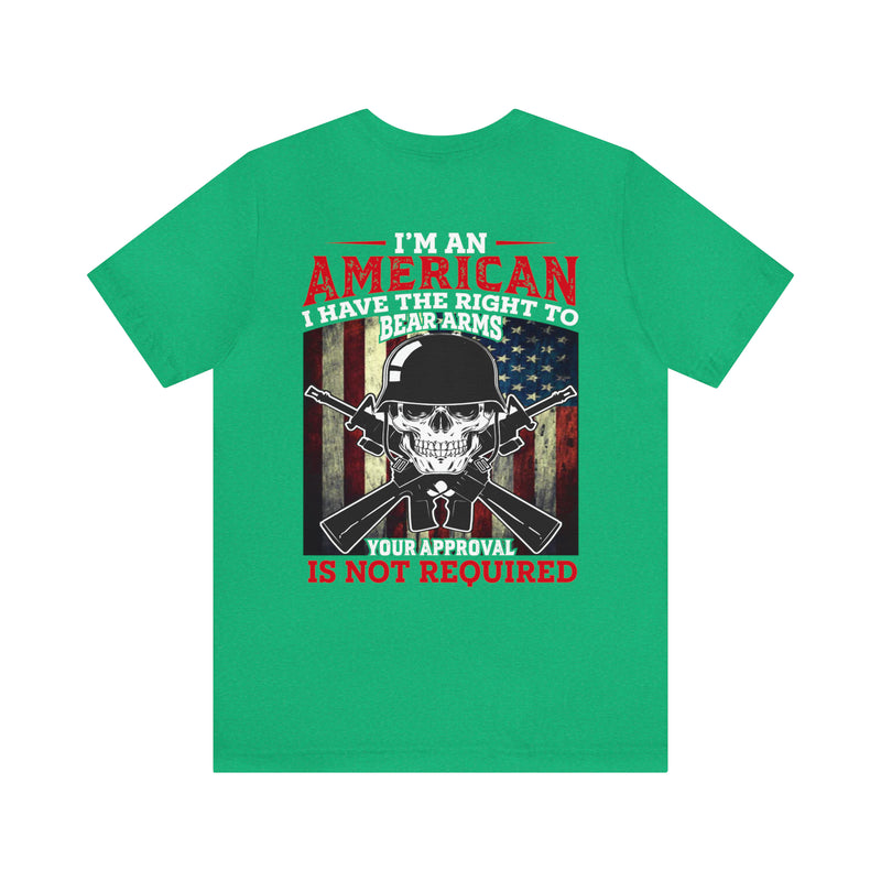 Unisex 'I Am an American, Right to Bear Arms, No Approval Required' Military-Inspired T-Shirt