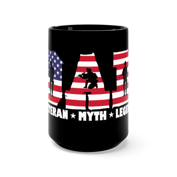 Dad: Veteran, Myth, Legend - Military Design Black Mug - 15oz - Celebrating the Legendary Service of Our Heroic Dad!