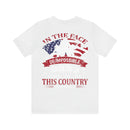 Resilient Patriots: In the Face of Impossible, People Who Love This Country Can Change It T-Shirt