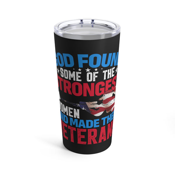 Resilient 20oz Military Design Tumbler: 'God Found Some of the Strongest Women and Made Them Veterans' Black Background