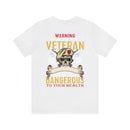 Warning: Married to a Veteran - Messing with Me is Hazardous to Your Health - Military Design T-Shirt