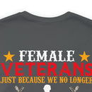Fearless and Unyielding: Female Veterans Military Design T-Shirt - No Uniform, Still Dangerous
