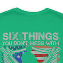 Untouchable Values: 'Six Things You Don't Mess With' Military Design T-Shirt Celebrating Faith, Family, Guns, Flag, Country, and Liberty