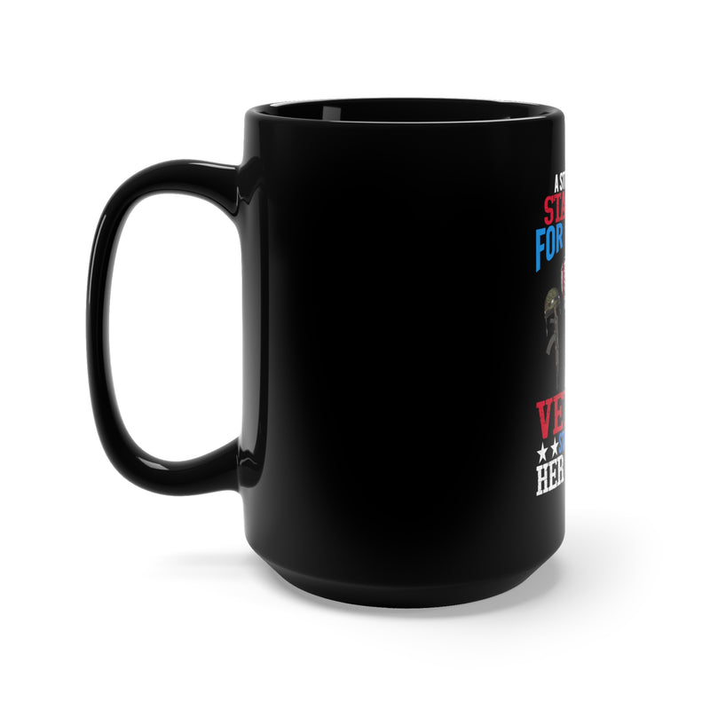 Empowered Service: 15oz Black Military Design Mug - 'A Strong Woman Stands Up for Herself, a Female Veteran Stands Up for Her Country'
