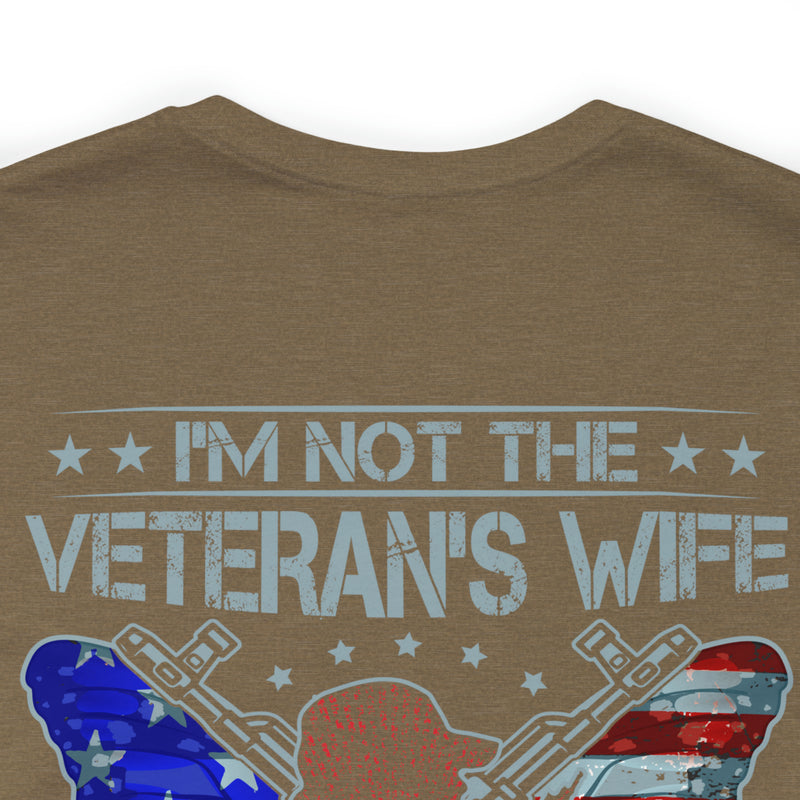 Empowered Veteran T-Shirt: I'm Not the Veteran's Wife, I Am the Veteran