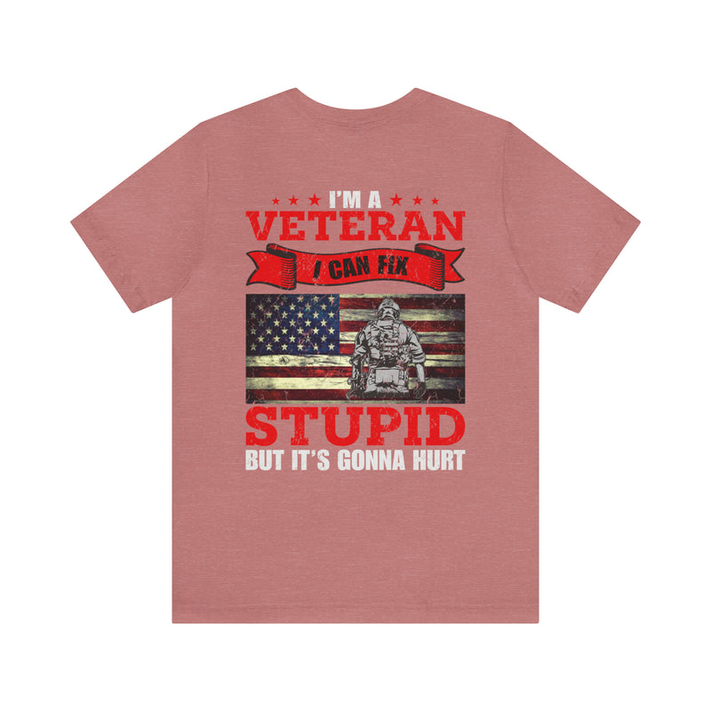 Veteran Problem Solver: Military Design T-Shirt - I Fix Stupid, But It Comes with a Price
