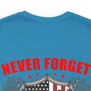 Never Forget Our Fallen Heroes - Military Design T-Shirt