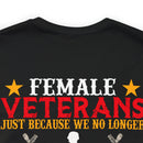 Fearless and Unyielding: Female Veterans Military Design T-Shirt - No Uniform, Still Dangerous