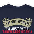 Not Spoiled, Just Well Taken Care Of: Military Design T-Shirt from a Freaking Awesome Veteran