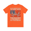 Unyielding Valor: 'Never Underestimate an Old Man Who Defended Your Country' US Veteran Military Design T-Shirt