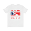 Pride & Power: U.S. Veteran Military Design T-Shirt - Never Underestimate an Old Man with a DD 214