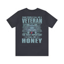 Veteran Pride: Military Design T-Shirt - Honey, the Most Important Call