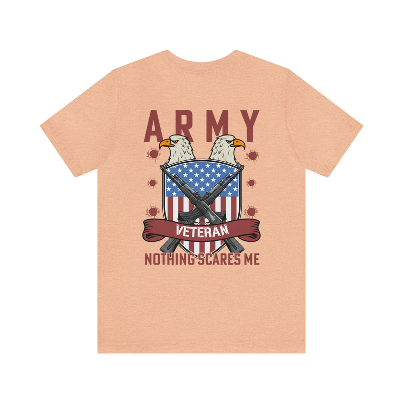 Army Veteran: Nothing Scares Me Military Design T-Shirt