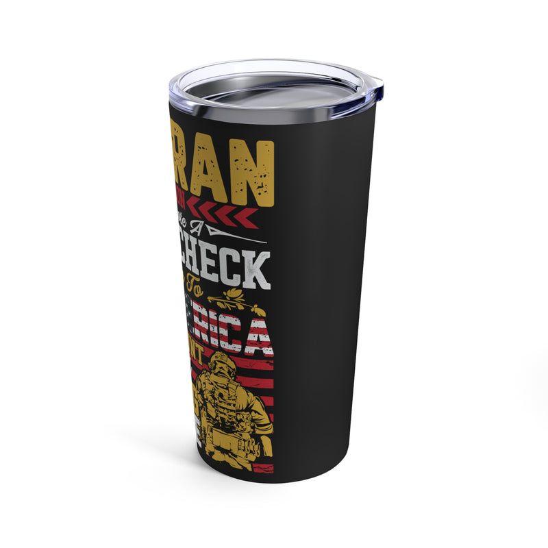 Veteran: Writing a Blank Check for Our Freedom - 20oz Black Military Design Tumbler