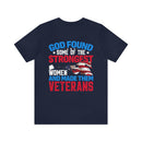 Resilient and Honorable: Military Design T-Shirt - 'God Found Some of the Strongest Women and Made Them Veterans