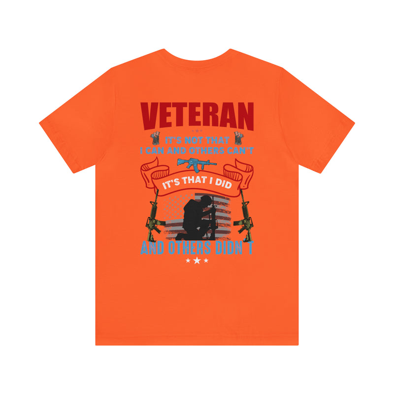 Veteran: I Did When Others Didn't - Military Design T-Shirt Celebrating Resilience and Dedication