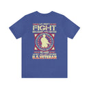 For Love and Sacrifice: Military Design T-Shirt - 'We Didn't Fight Because We Hated What Was in Front of Us, We Fought Because We Loved What We Left Behind - U.S. Veteran