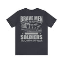 Brave Men Rejoice in Adversity: Soldiers Triumph in War Military Design T-Shirt