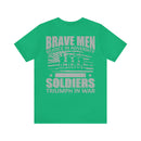 Brave Men Rejoice in Adversity: Soldiers Triumph in War Military Design T-Shirt