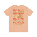 The Courage Within: Military T-Shirt with 'What I Do Isn't Easy, Isn't Safe' Design