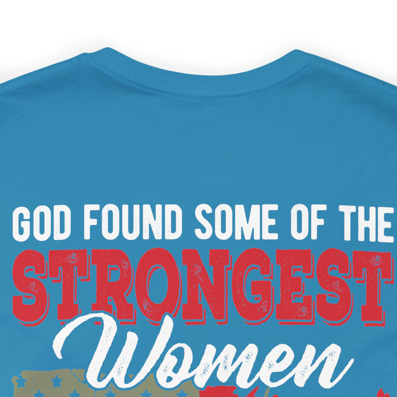 God's Strongest Women: Military Design T-Shirt - Honoring Veteran Warriors