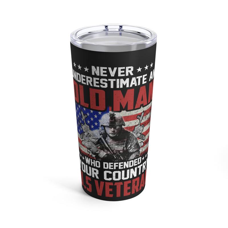 Never Underestimate an Old Man: U.S. Veteran Defending Your Country 20oz Military Design Tumbler - Black Background
