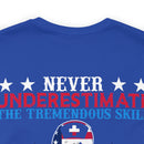 Never Underestimate the Tremendous Skill - Nurse and U.S. Veteran Military Design T-Shirt