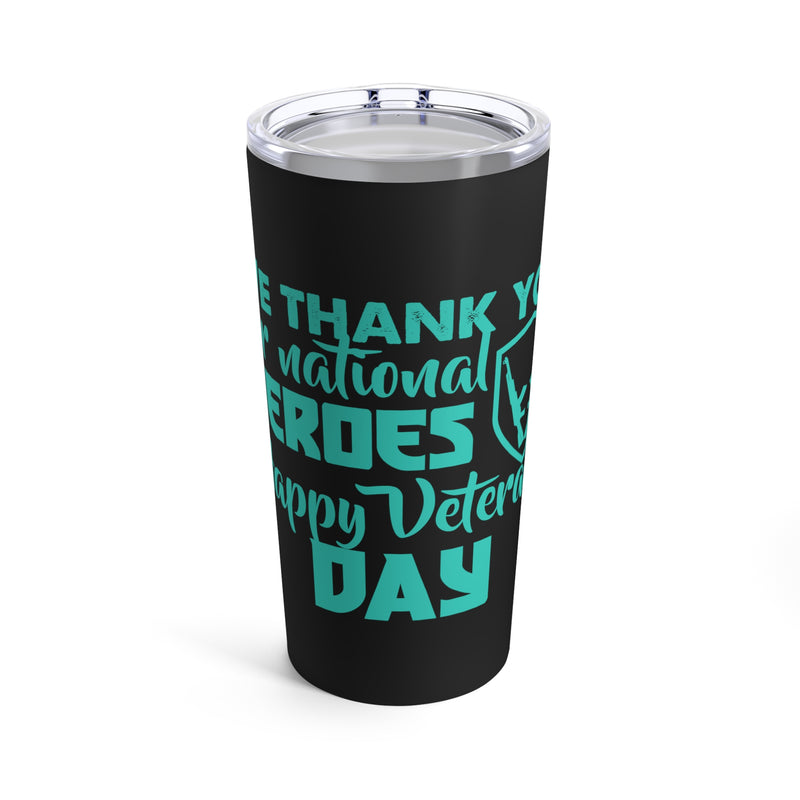 Our National Heroes: Happy Veterans Day - 20oz Military Design Tumbler in Black