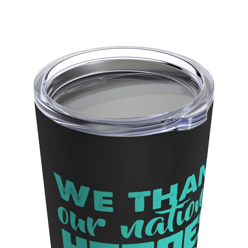 Our National Heroes: Happy Veterans Day - 20oz Military Design Tumbler in Black