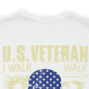 U.S. Veteran: Walking the Walk, Talking the Talk - Military Design T-Shirt