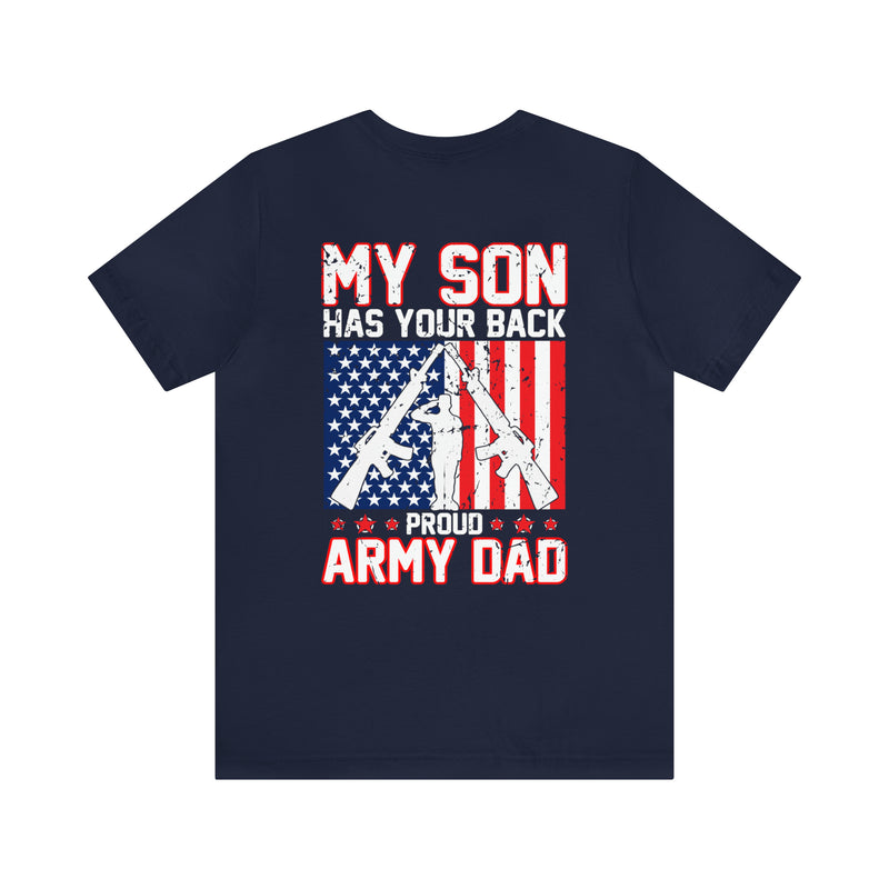 Proud Army Dad: My Son Has Your Back Military Design T-Shirt