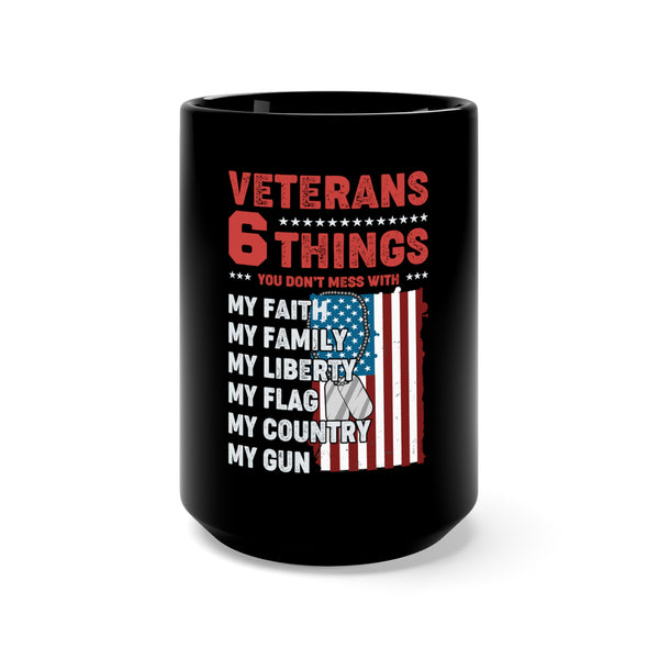Veterans: 6 Uncompromisable Values 15oz Military Design Black Mug - Faith, Family, Liberty, Flag, Country, Gun
