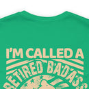 Retired Badass Military Design T-Shirt: Too Cool to Be Just a US Veteran