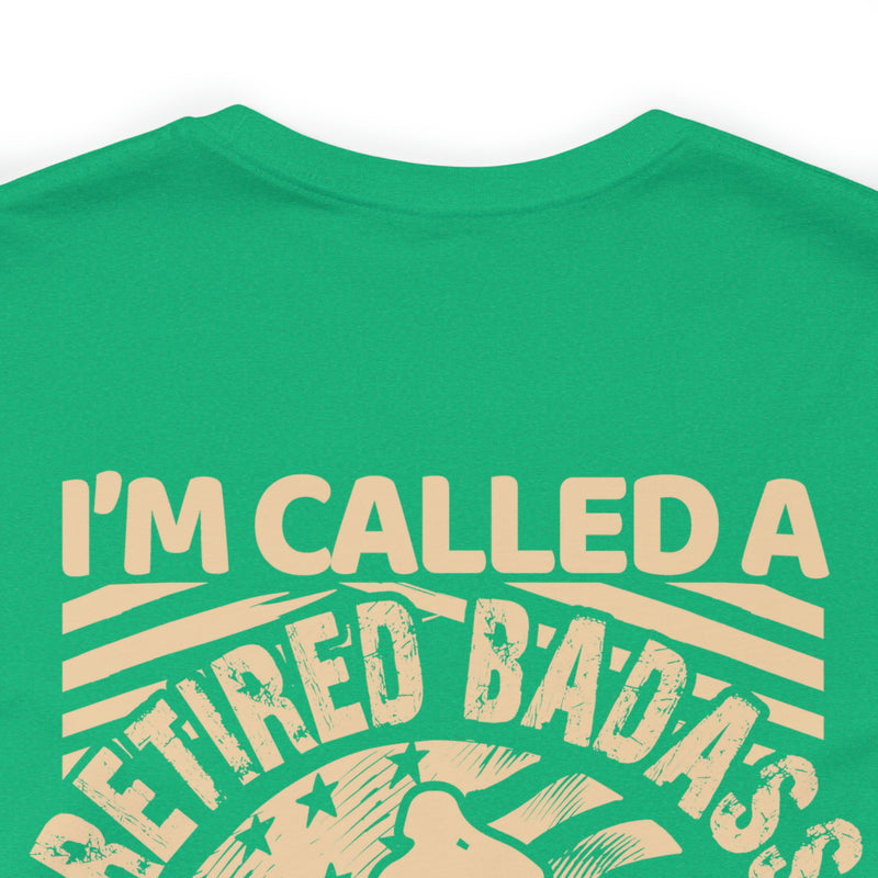 Retired Badass Military Design T-Shirt: Too Cool to Be Just a US Veteran