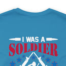 Forever a Soldier: Military Design T-Shirt - 'I Was a Soldier, I Am a Soldier, I Will Always Be a Soldier