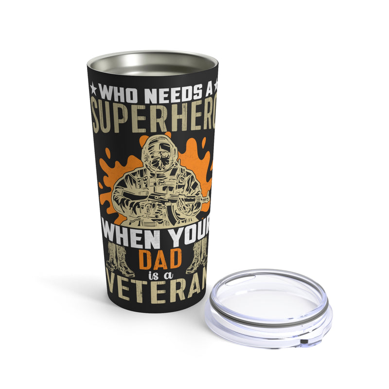 Heroic Legacy: 20oz Black Military Design Tumbler - 'Who Needs a Superhero When Your Dad is a Veteran