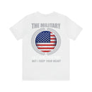 Guardian of the Heart: 'The Military May Take Your Body, But I Keep Your Heart' Military Design T-Shirt