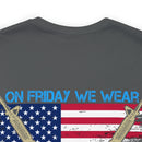 Red Friday Military T-Shirt: Remember Everyone Deployed - On Friday We Wear Red