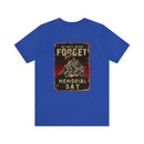 Forget Never: Memorial Day Tribute - Military Design T-Shirt for Remembrance