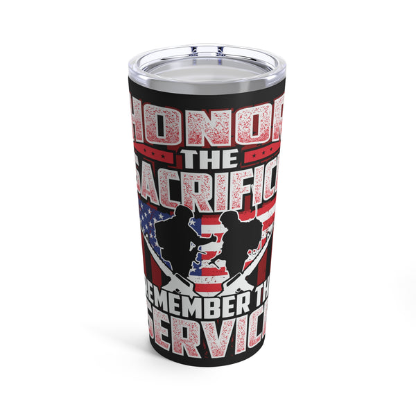 Honor the Sacrifice, Remember the Service - 20oz Military Design Tumbler