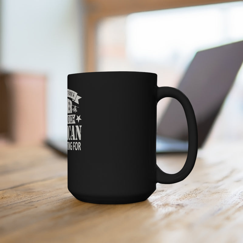 Be the Kind Worth Fighting For: 15oz Military Design Black Mug - Gratitude for Soldiers, Inspiration for All