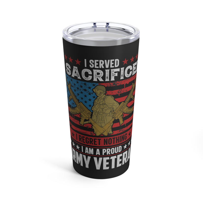 Proud Army Veteran: 20oz Black Military Design Tumbler - 'Served, Sacrificed, and Regret Nothing'