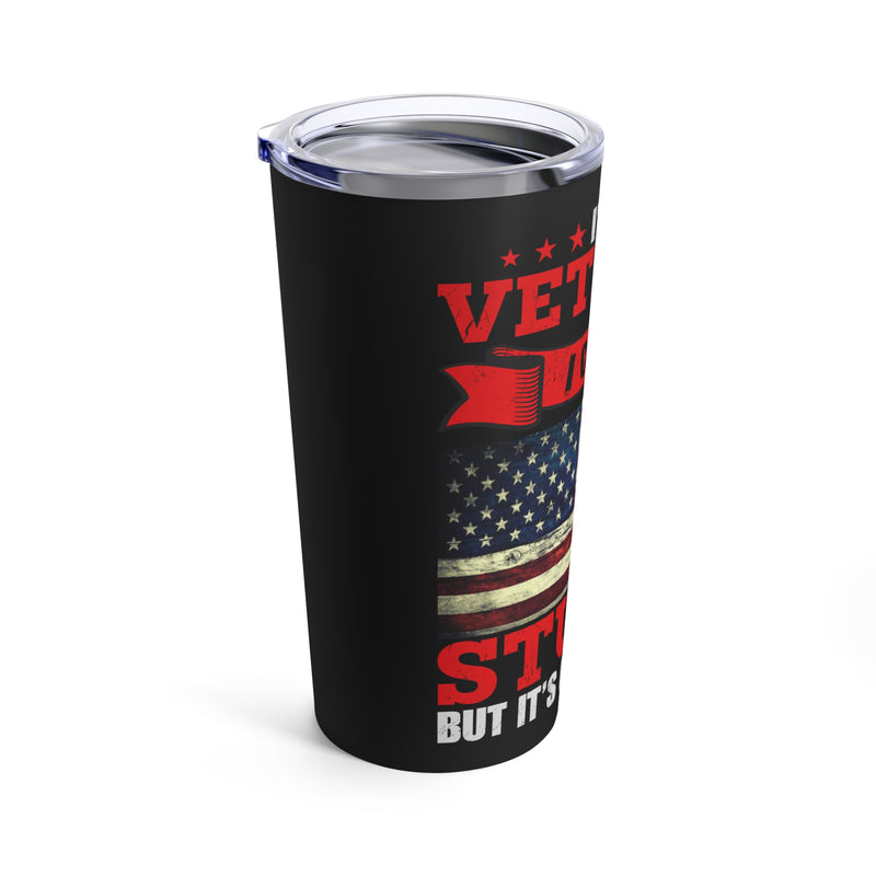 I'm a Veteran - Fixing Stupid Comes at a Price - 20oz Black Military Design Tumbler