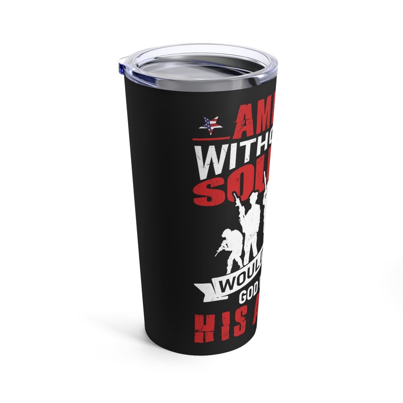 Proudly Serving: 20oz Black Military Design Tumbler - America, where Soldiers are the Angels