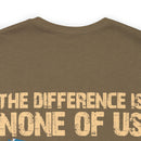 No Almosts: Military Design T-Shirt - The Difference is, None of Us Almost Joined